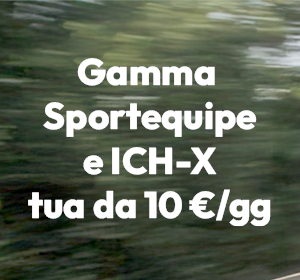 gamma sportequipe e ICH-X da 10 euro al giorno